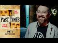 Dave Ross I The Past Times Ep. 171