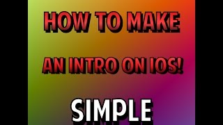 How To Make An Intro Using Cute Cut Pro For IOS (Pro and Free) Ipod/Ipad/Iphone