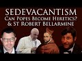 Sedevacantism? Can Popes Become Heretics? St Robert Bellarmine on 5 Opinions (VIDEO RELOAD)