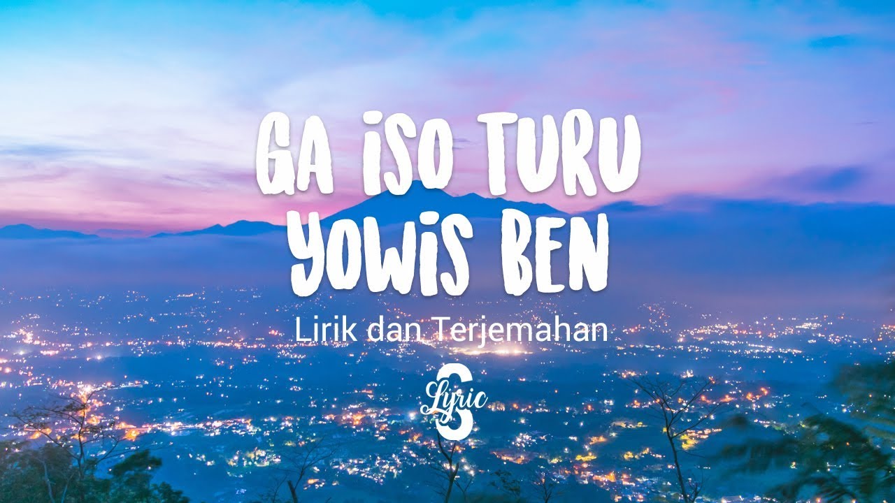 Lyric/lirik Ga Iso Turu - Yowis Ben Terjemahan