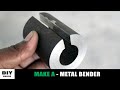 Metal bender  home made tool  diy tools  diamleon diy builds