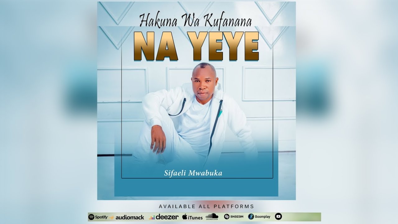 HAKUNA WA KUFANANA NA YEYE  SIFAELI MWABUKA  SKIZA DIAL 8372688 