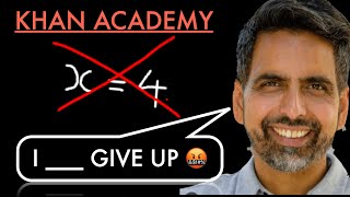 POV Sal Khan angrily lashes out at you for being bad at math
