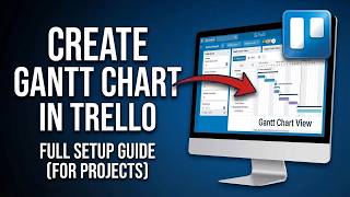 How to Create a Gantt Chart in Trello (2026 Official Timeline Guide)