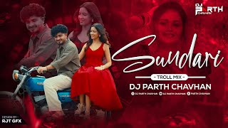 Sundari (Troll Mix) | DJ Parth Chavhan | Beautiful beautiful what is your name | Sundari Sanju Ra...