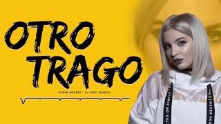 OTRO TRAGO / KAREN MENDEZ COVER - REMIX - DJ FACU FRANCO