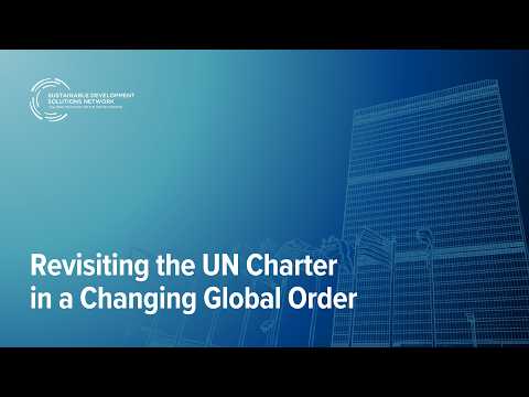 Revisiting the UN Charter in a Changing Global Order