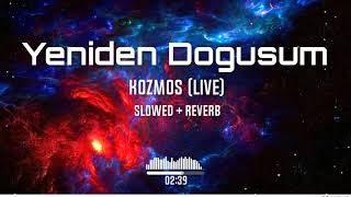 Kozmos - Yeniden Doğuşum (Live) (Slowed To Perfection + Reverb) Resimi