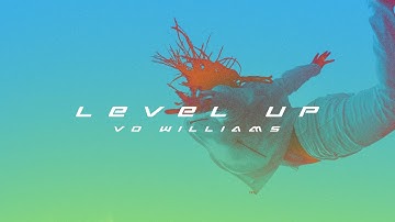 LEVEL UP - Vo Williams