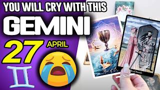 Gemini ♊😭 YOU WILL CRY WITH THIS 😭 horoscope for today APRIL 27 2026 ♊ #gemini tarot APRIL