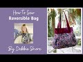 How to sew a reversible bag by Debbie Shore