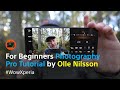 A beginners guide to xperias photography pro  with pro photographer olle nilsson