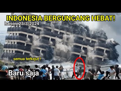 Baru Terjadi Indonesia Berduka besar! Gempa dahsyat hari ini 23/3/2024, semua Terkejut!