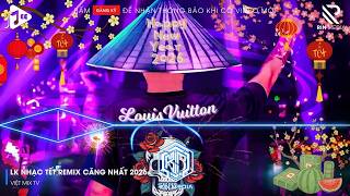 LK NHẠC TẾT 2026 REMIX - NHẠC XUÂN 2026 REMIX HAY NHẤT HIỆN NAY - CHÚC MỪNG NĂM MỚI BÍNH NGỌ 2026