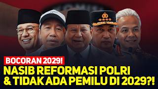 BOCORAN 2029! NASIB REFORMASI POLRI & TIDAK ADA PEMILU DI 2029?!