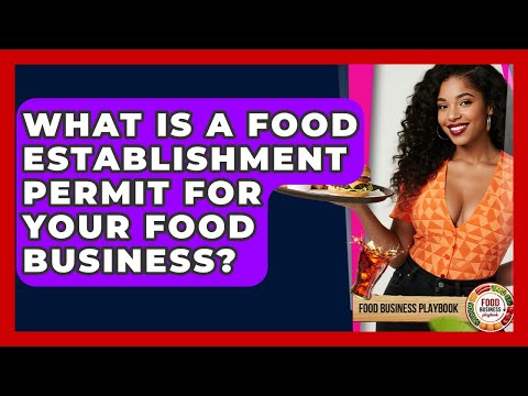 What Is A Food Establishment Permit For Your Food Business Food Business Playbook