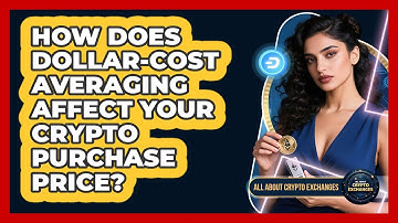 How Does Dollar-cost Averaging Affect Your Crypto Purchase Price? - All About Crypto Exchanges