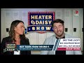 Heater & Daisy Show | Hot Takes from Round 5