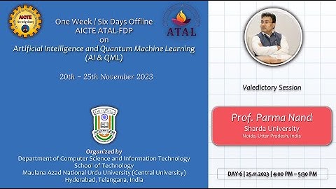 Day-6 Valedictory Session | ATAL-FDP on AI & QML | Prof. Parma Nand | 25.11.2023