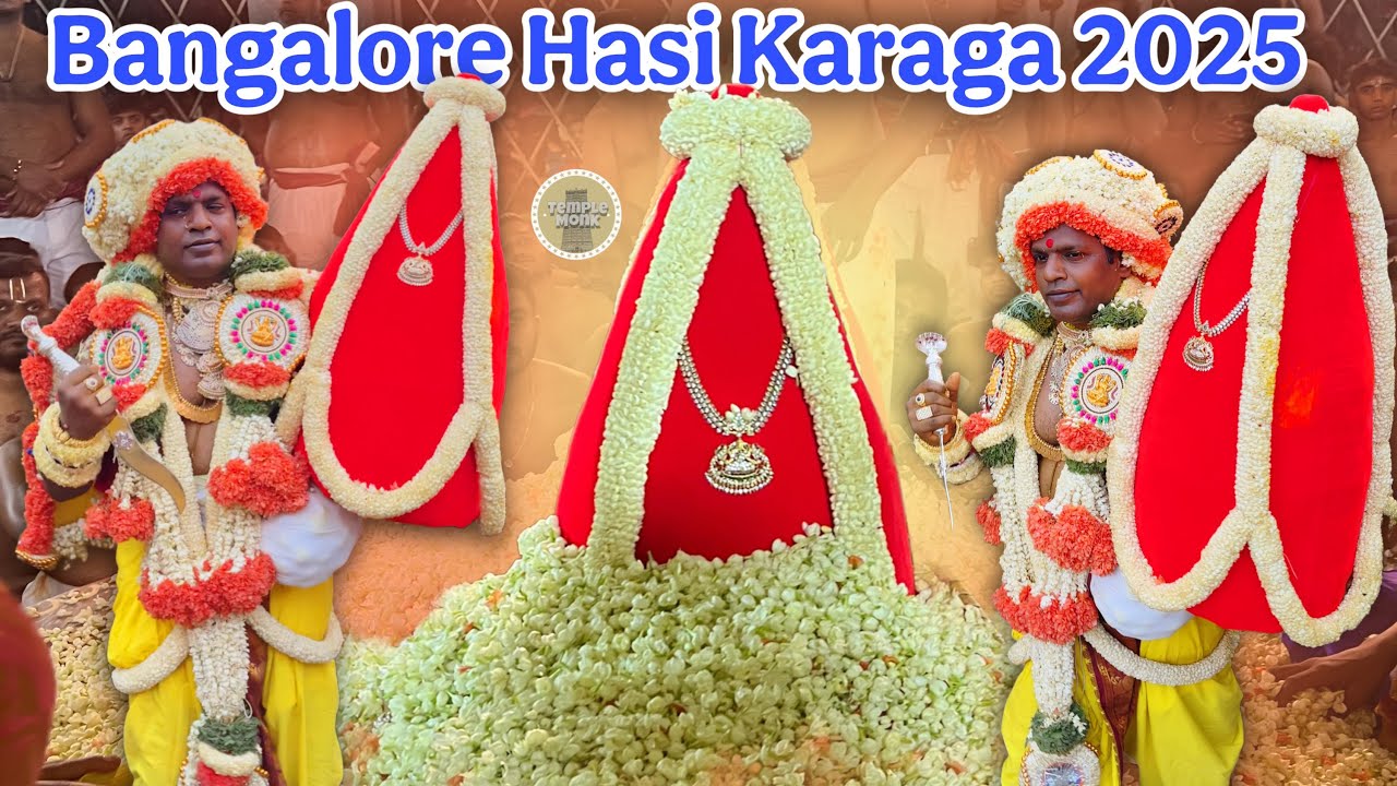 Bengaluru Hasi Karaga 2025 | Sri Dharmaraya Swamy Temple Karaga Mahotsava | #templemonk #hasikaraga