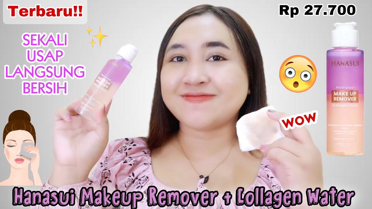 Bersihin Makeup Pakai Hanasui Waterproof Makeup Remover + Collagen ...