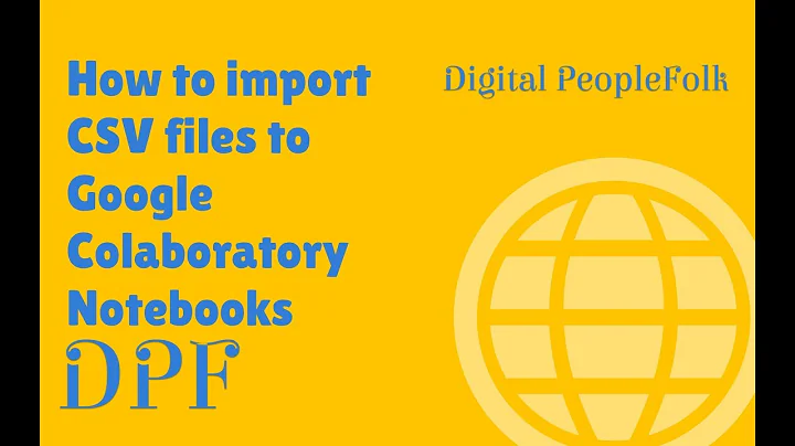 How to Import CSV Files to Google's Colab Notebooks