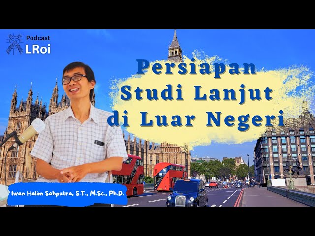 Podcast LRoi - Persiapan Studi Lanjut di Luar Negeri