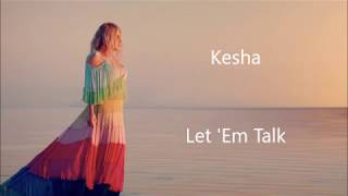 Kesha - Let &#39;Em Talk (lyrics) feat.  Eagles Of Death Metal