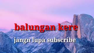 Lagu BALUNGAN KERE . Karaoke lirik nada cewek / wanita