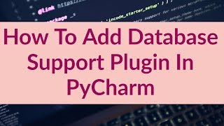 How To Add Database Support Plugin In PyCharm