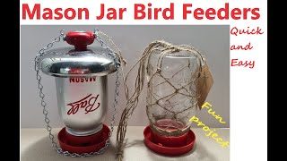 DIY Mason Jar Bird feeders several designs + howto make them. A quick, inexpensive, easy gift idea