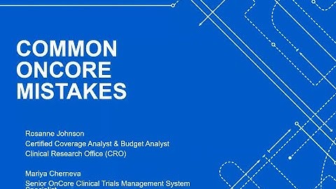 CTSI Open Research Office: Common OnCore Mistakes