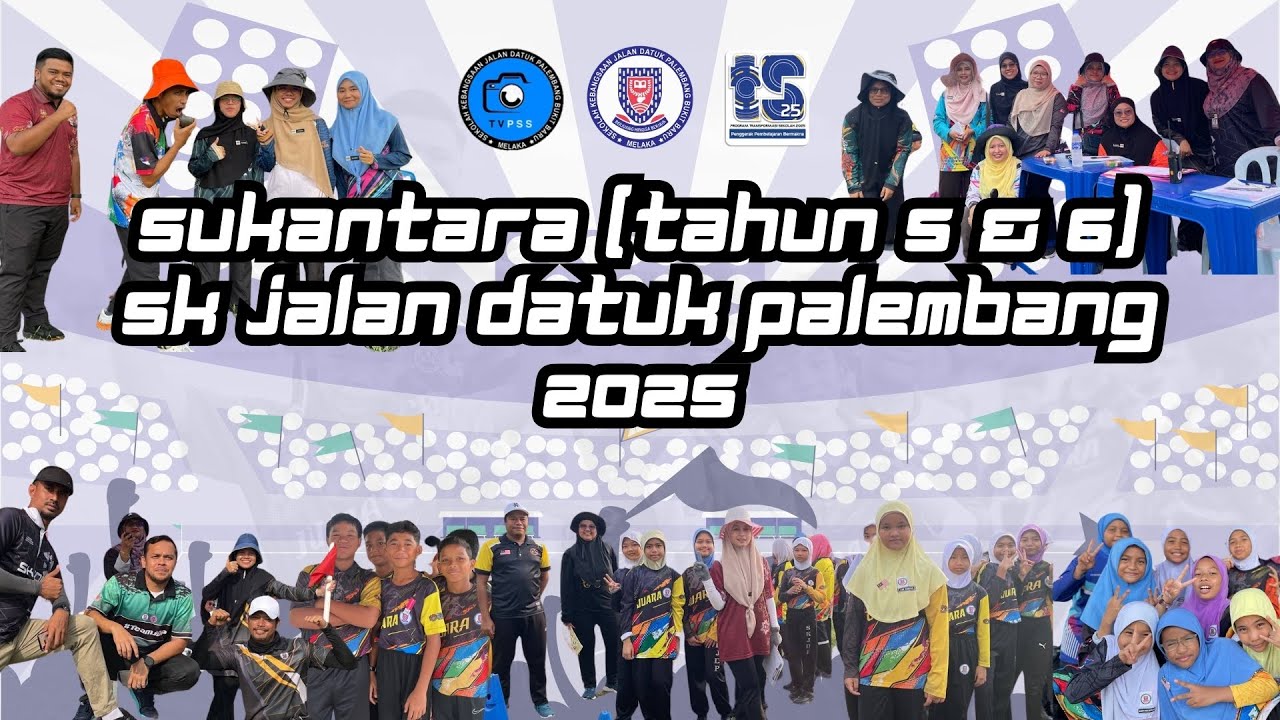 [EPS 117][HIGHLIGHT] SUKANTARA TAHUN 5 & 6 SK JALAN DATUK PALEMBANG 2025
