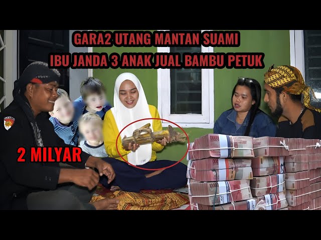 JANDA CANTIK 3 ANAK JUAL BAMBU PETUK ASLI DEMI BAYAR UTANG MANTAN SUAMI TEMBUS 2 MILYAR class=