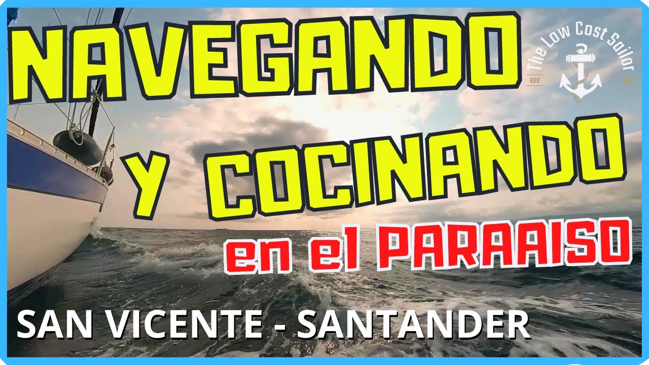 EP64-Entre Cantabria y Asturias. Fondeo, cocina y regreso a Santander