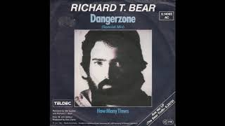 Richard T.  Bear - Dangerzone (Special Mix) (1984)