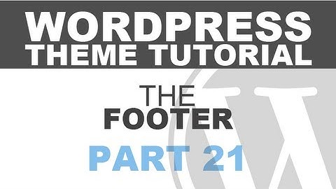 Responsive Wordpress Theme Tutorial - Part 21 - THE FOOTER