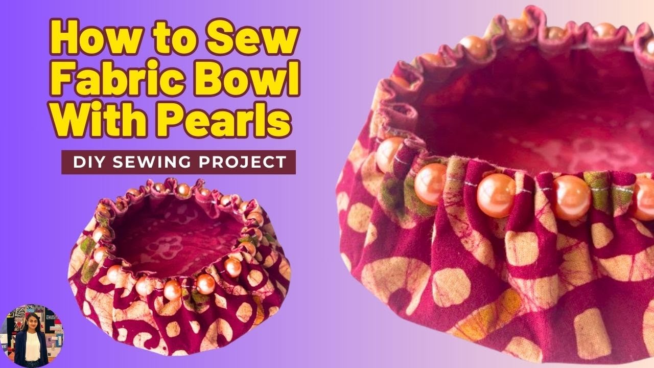 How To Sew Fabric Bowl With Pearls | Pearls Fabric Bowl Organiser | DIY ...