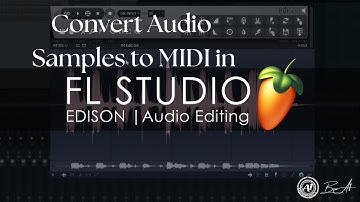 How to Convert Audio Samples to MIDI in FL Studio with Edison