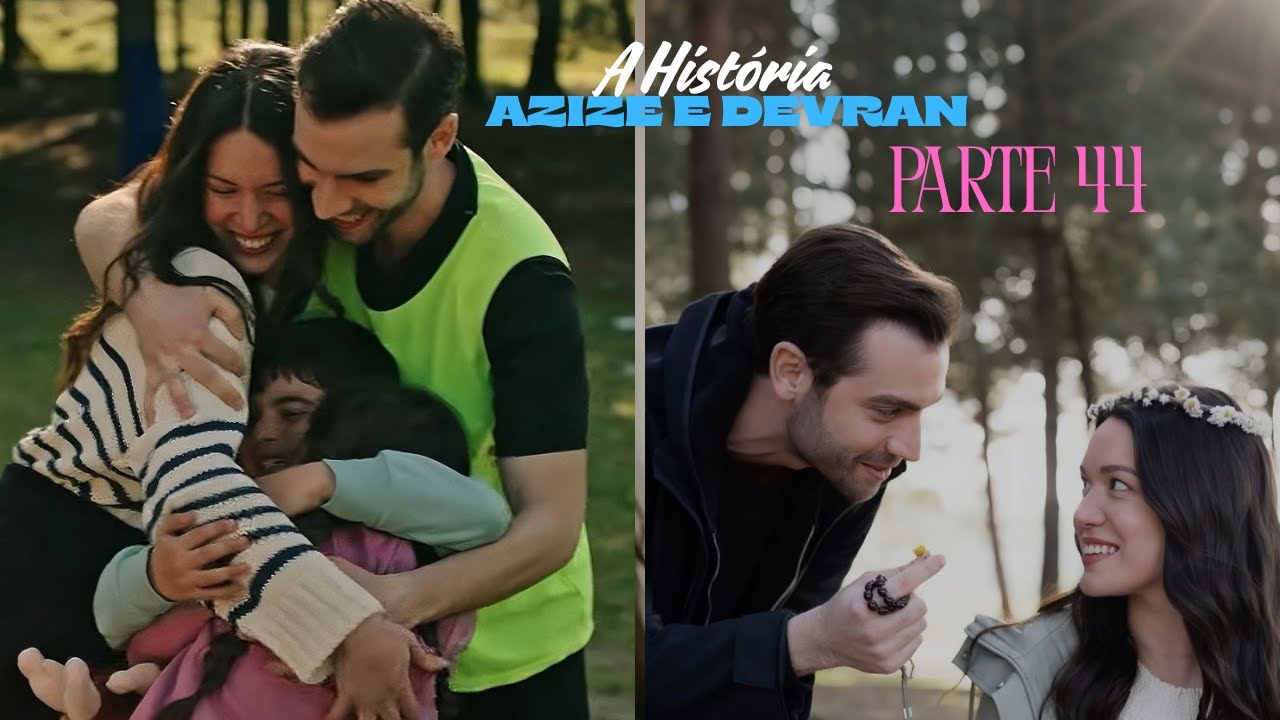 A HISTÓRIA DE AZIZE E DEVRAN [PARTE 44] (DUBLADO) | MARCADOS PELO ...