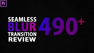 490  Seamless Blur Transitions For Premiere pro( Review)