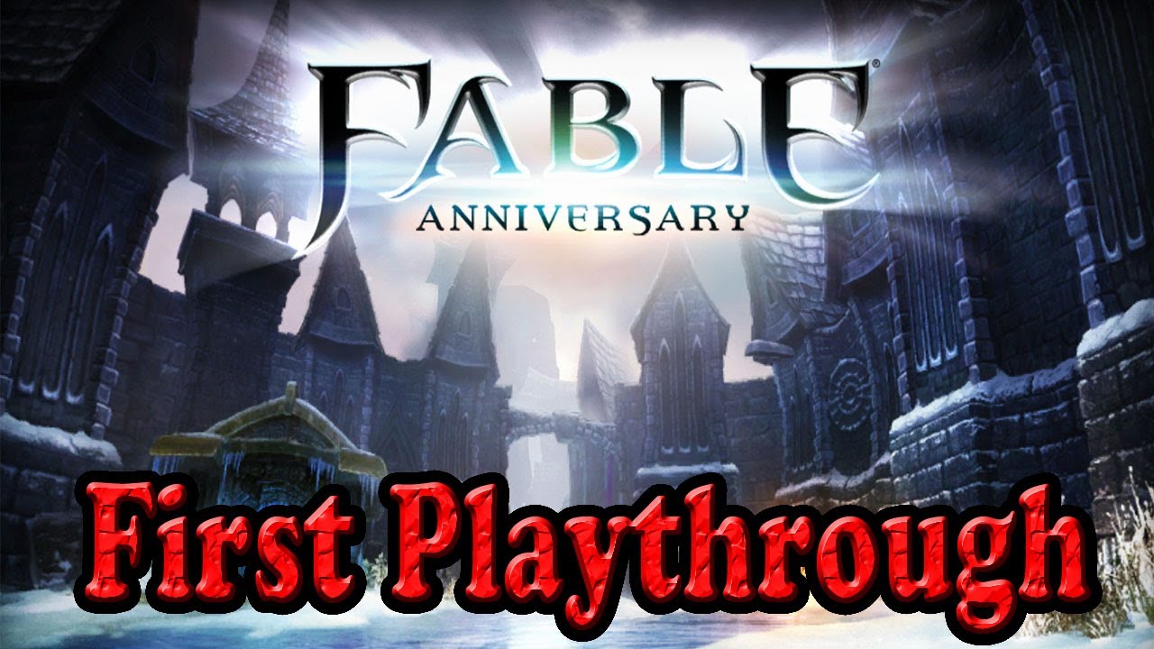 Fable Anniversary (First Playthrough)