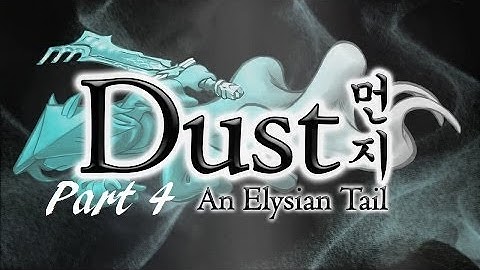 Arieta Plays - Dust: An Elysian Tail [P4]