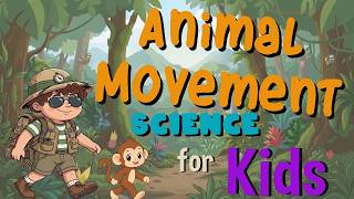 animal movement science kids