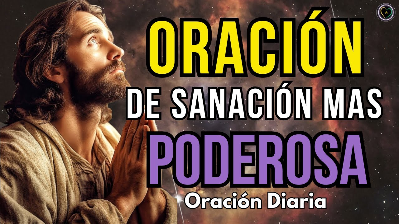 ESCÚCHA ESTA ORACIÓN Y RECIBIRÁS EL MILAGRO DE LA SANACIÓN - YouTube
