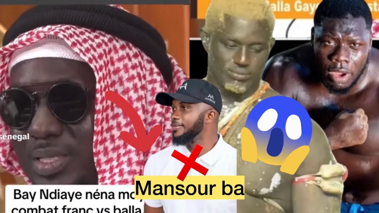 Baye Ndiaye May teug combat balla Gaye franc Mansour ba ❌❌👀