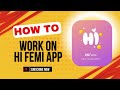 How to work on Hi Femi App 