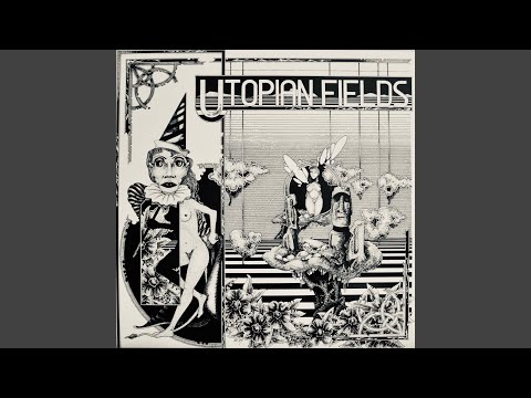 Utopian Fields — Wishful Thinking in the Garden of Eden