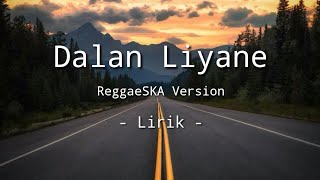 Dalan Liyane - Dhevy Geranium || ReggaeSka Version (Lirik)