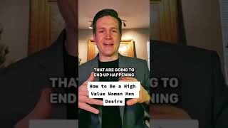 How To Be a High Value Woman Men Desire